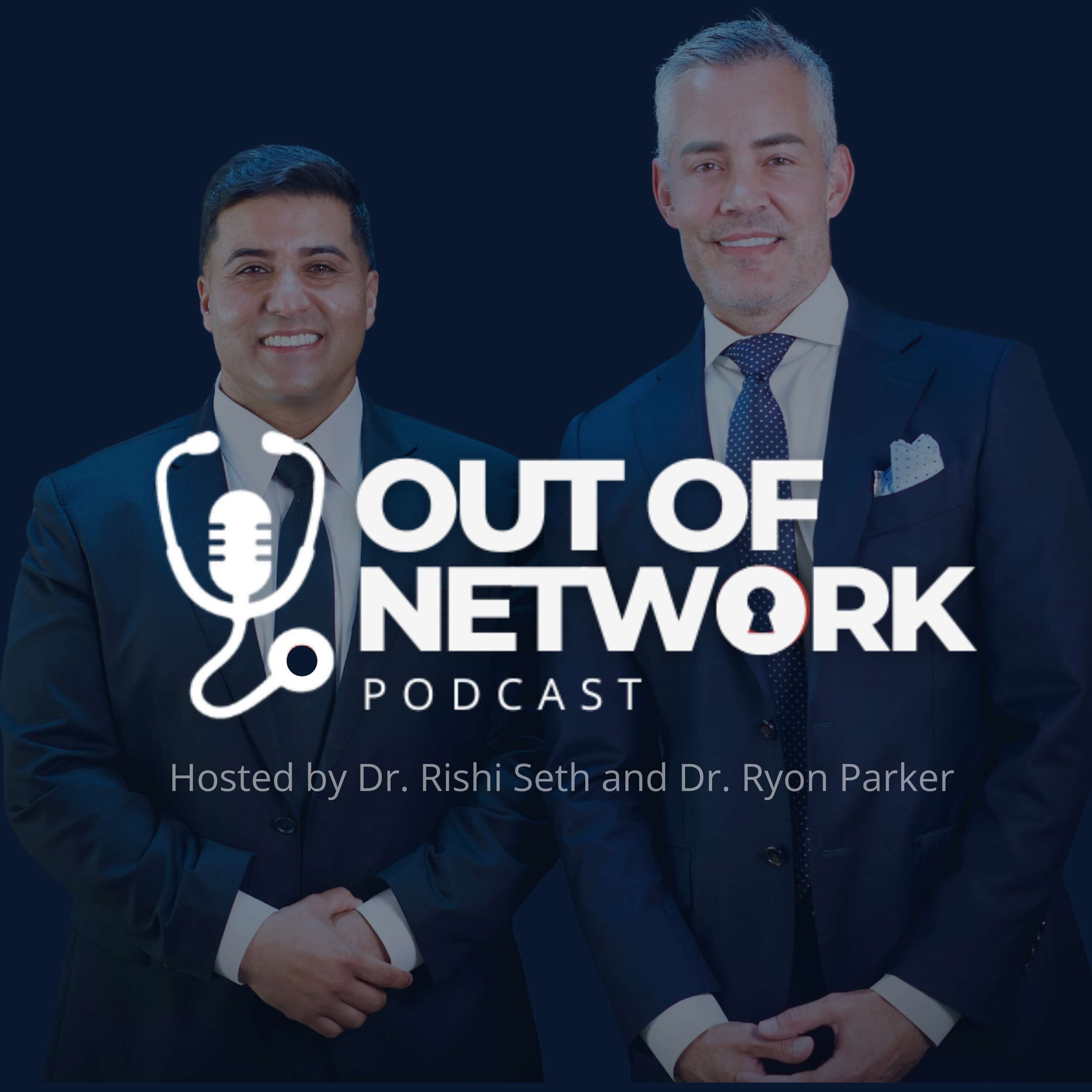 Out of Network Podcast cover art with Dr. Ryon Parker and Dr. Rishi Seth